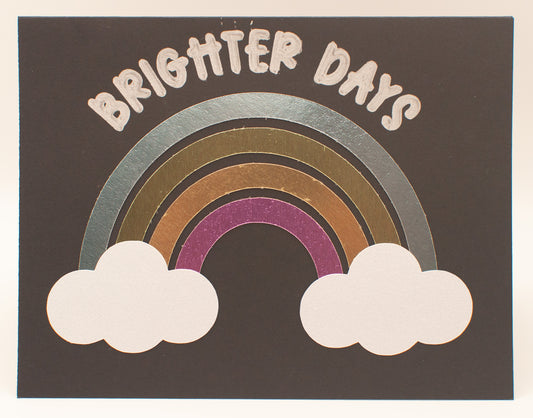 Handmade Card - "Brighter Days" - Foil Rainbow