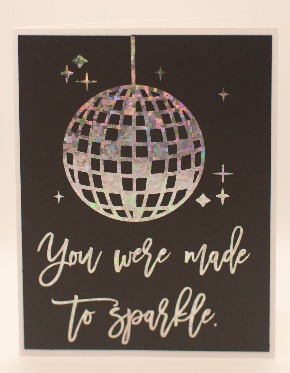 You Were Made to Sparkle Card - Handmade Foil Card