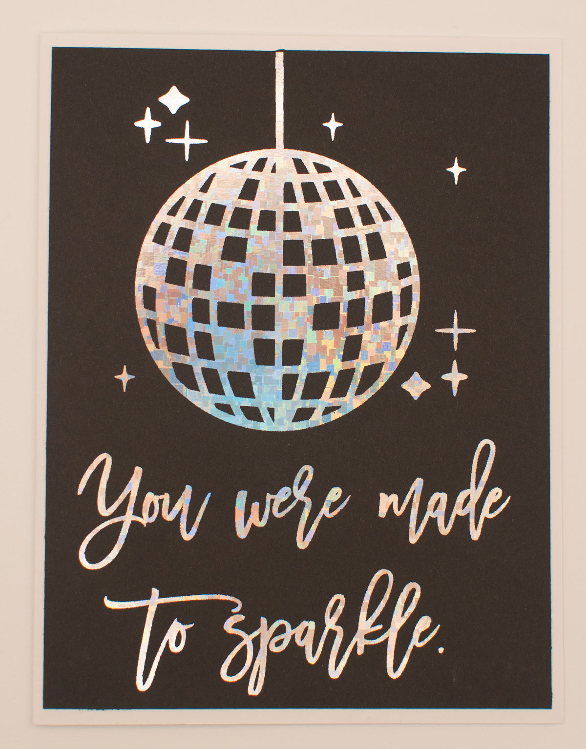 You Were Made to Sparkle Card - Handmade Foil Card