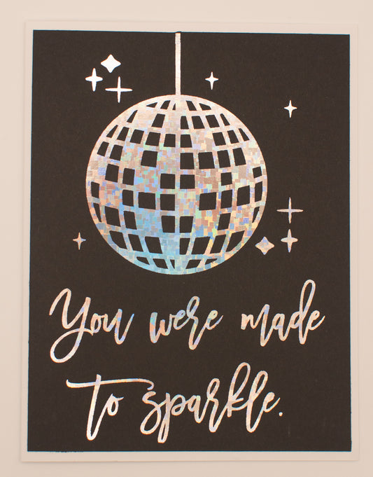 You Were Made to Sparkle Card - Handmade Foil Card