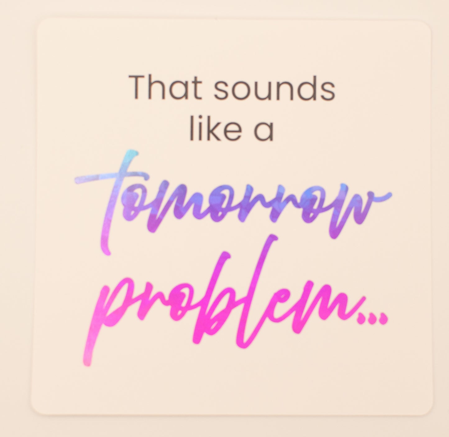 LNTS - Series 3 - “That Sounds Like a Tomorrow Problem”