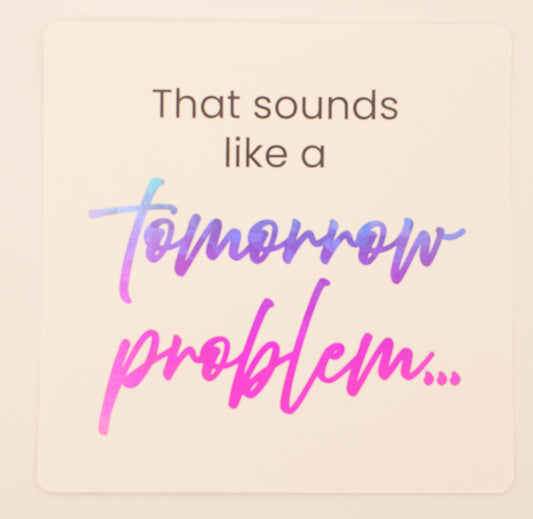LNTS - Series 3 - “That Sounds Like a Tomorrow Problem”