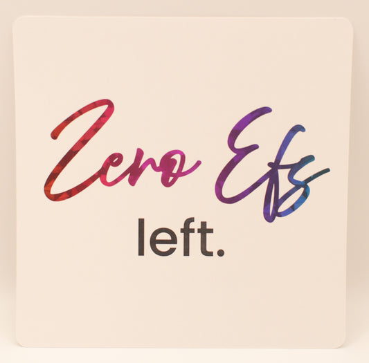 LNTS - Series 2 - “Zero Efs Left”