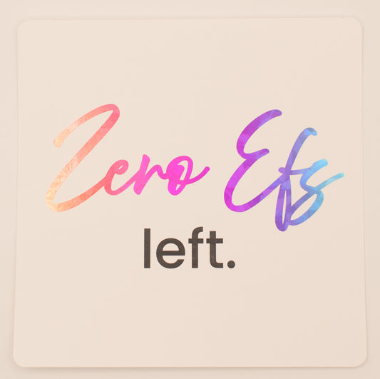 LNTS - Series 2 - “Zero Efs Left”