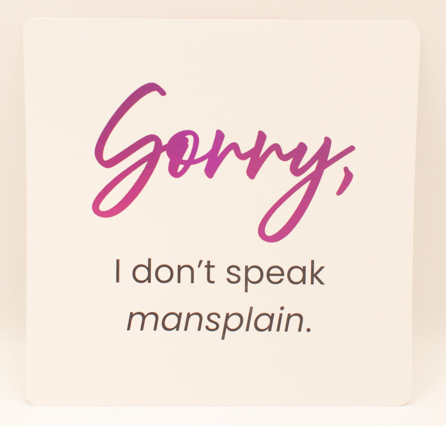 LNTS - Series 2 - “Sorry, I Don't Speak Mansplain”
