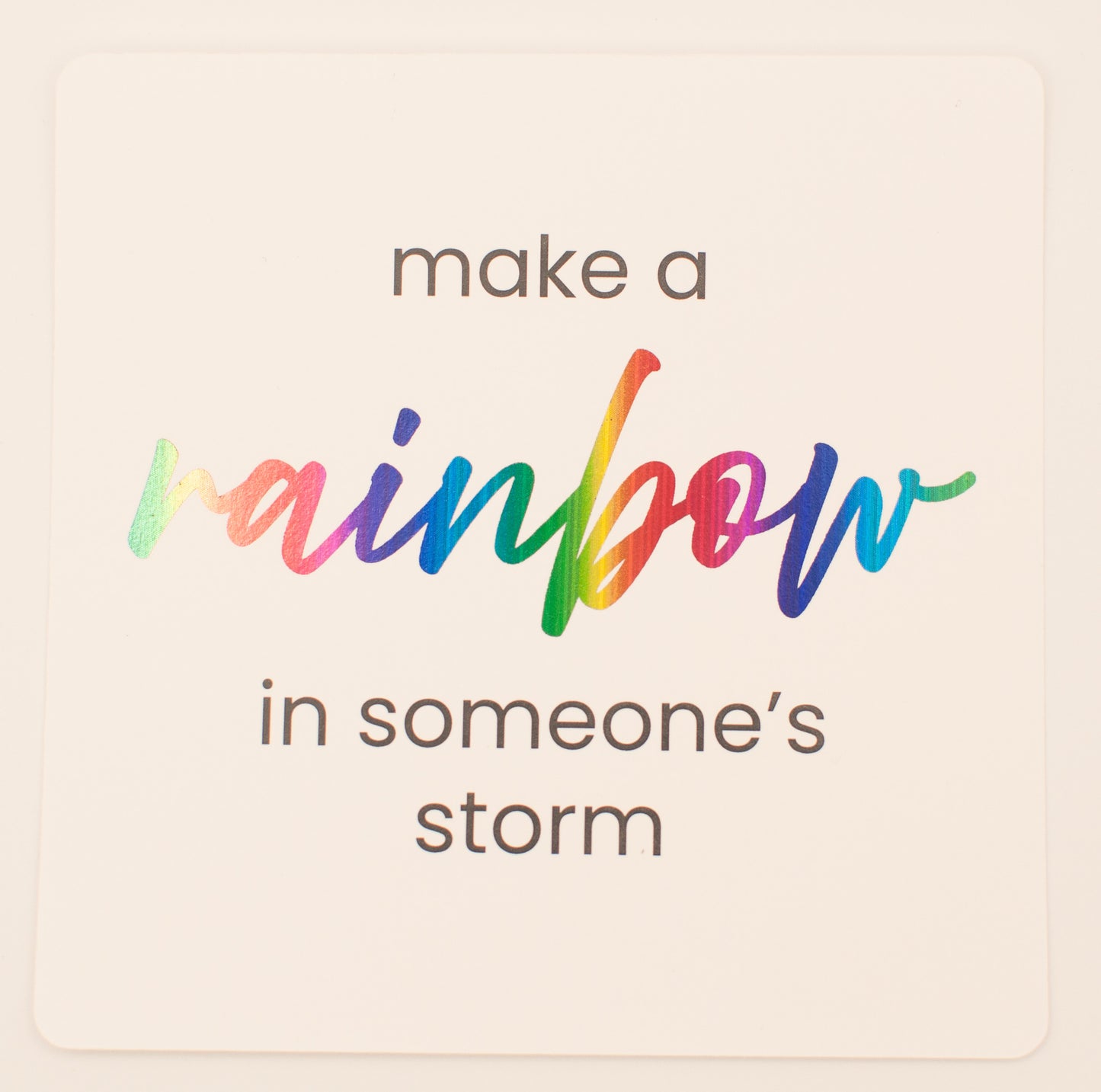 LNTS - Series 1 - “Make a Rainbow in Someone's Storm”