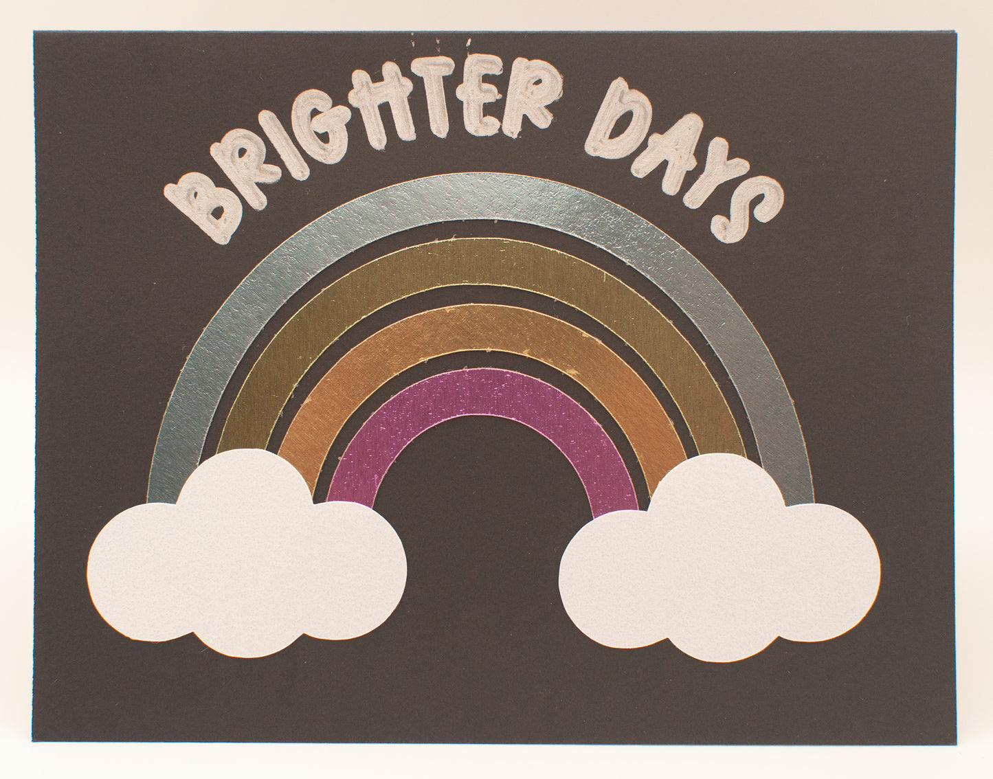 Handmade Card - "Brighter Days" - Foil Rainbow